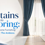 From Curtains to Flooring: Complete Home Furnishing Solutions | The Ambiora